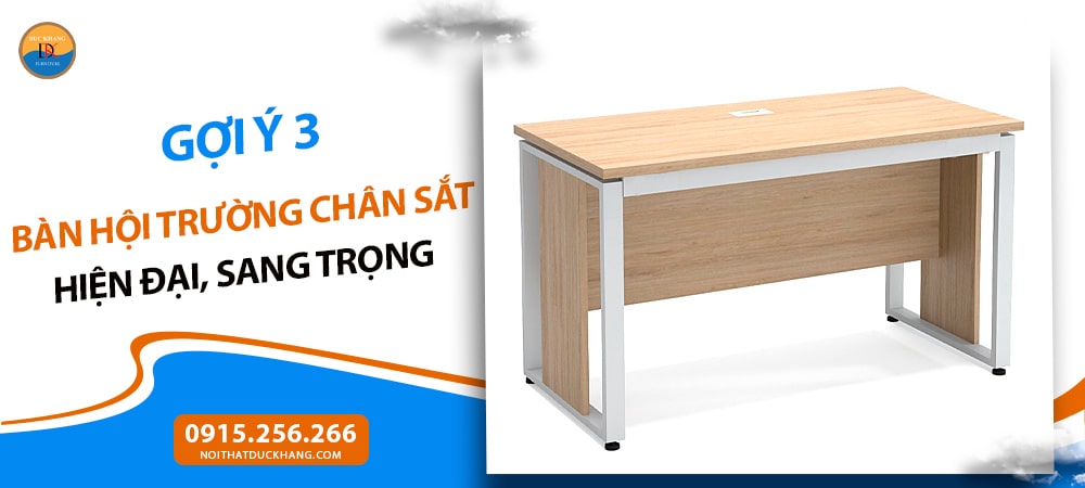 Gợi ý 3 bàn hội trường chân sắt hiện đại, sang trọng