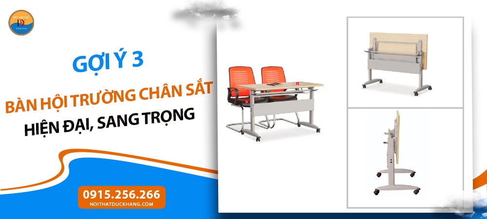 Gợi ý 3 bàn hội trường chân sắt hiện đại, sang trọng