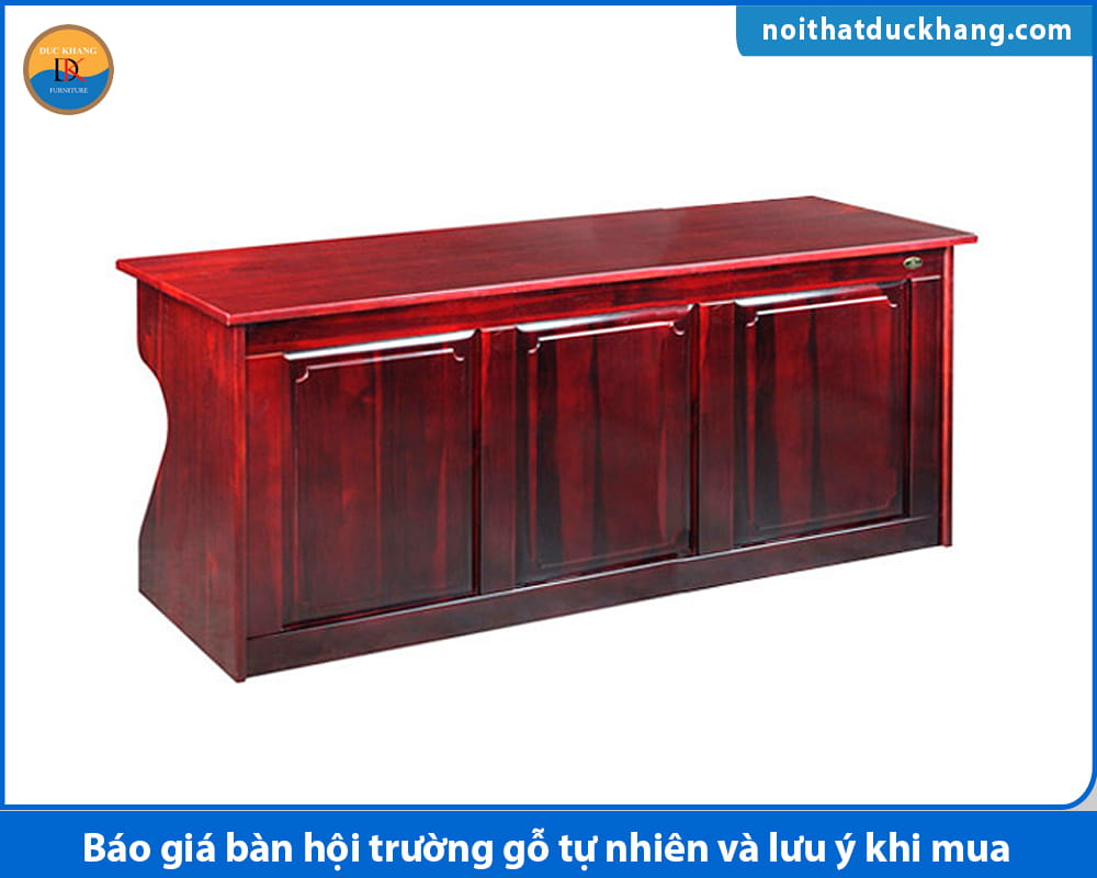 Báo giá bàn hội trường gỗ tự nhiên và lưu ý khi mua Báo giá bàn hội trường gỗ tự nhiên và lưu ý khi mua