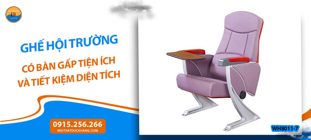Ghế hội trường có bàn gấp tiện ích và tiết kiệm diện tích Ghế hội trường có bàn gấp tiện ích và tiết kiệm diện tích