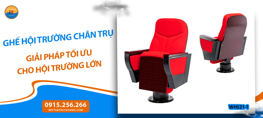 Ghế hội trường chân trụ giải pháp tối ưu cho hội trường lớn