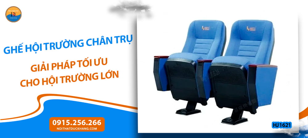 Ghế hội trường chân trụ giải pháp tối ưu cho hội trường lớn