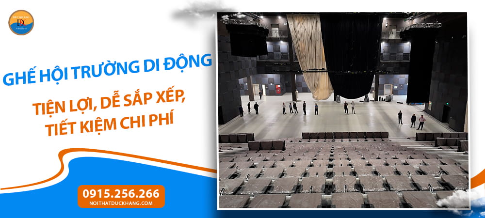 Ghế hội trường di động tiện lợi, dễ sắp xếp, tiết kiệm chi phí