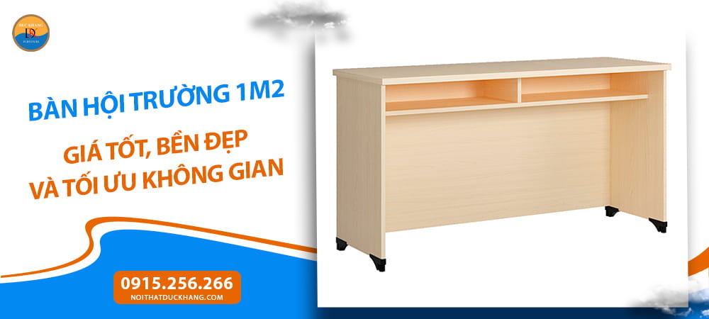 Chọn bàn hội trường 1m2 giá tốt, bền đẹp và tối ưu không gian