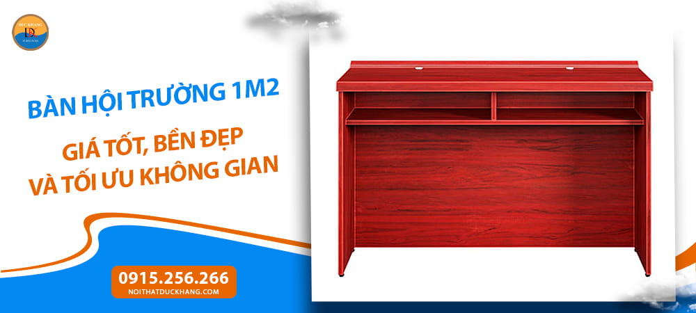 Chọn bàn hội trường 1m2 giá tốt, bền đẹp và tối ưu không gian